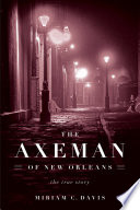 The_Axeman_of_New_Orleans__the_True_Story